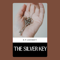 Symbolbild für THE SILVER KEY: THE SILVER KEY: Bestseller books of All Time