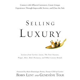 Icon image Selling Luxury: Connect with Affluent Customers, Create Unique Experiences Through Impeccable Service, and Close the Sale