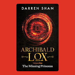Icon image Archibald Lox Volume 1: The Missing Princess