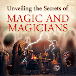 Cover Image of डाउनलोड Unveiling the Secrets of Magic  APK