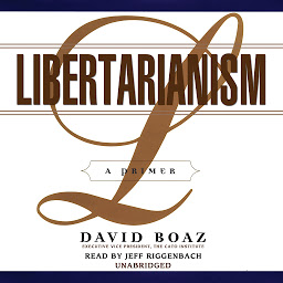 Icon image Libertarianism: A Primer