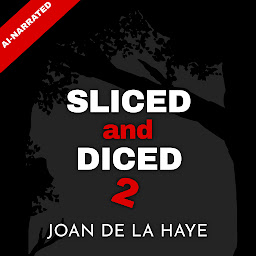 Icon image Sliced and Diced 2: A Collection of 13 Dark and Twisted Short Stories
