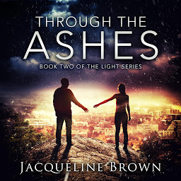 Obraz ikony: Through the Ashes: Book 2 of The Light Series