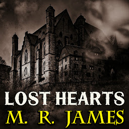 Icon image Lost Hearts: Ghost Stories of an Antiquary