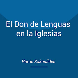 Icon image El Don de Lenguas en la Iglesias
