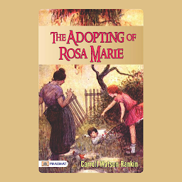 Icon image The Adopting of Rosa Marie – Audiobook: The Adopting of Rosa Marie: Carroll Watson Rankin's Heartwarming Story of Family Bonds by Carroll Watson Rankin