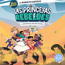 Obraz ikony: Las Princesas Rebeldes 2. El misterio del palacio invisible (Princesas Rebeldes)