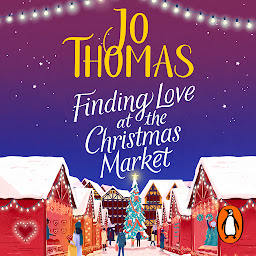 Icon image Finding Love at the Christmas Market: Curl up with 2020’s most magical Christmas story