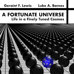 Icon image A Fortunate Universe: Life in a Finely Tuned Cosmos