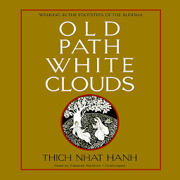 Icon image Old Path White Clouds: Walking in the Footsteps of the Buddha