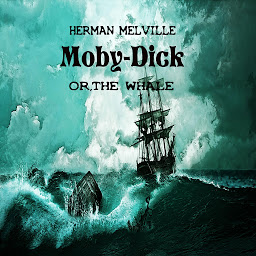 Icon image Moby-Dick; or, The Whale