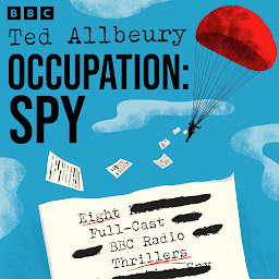 Icon image Occupation: Spy: Eight Full-Cast BBC Radio Spy Thrillers