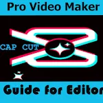 Cover Image of Скачать Cap Cut Pro Video Maker Guide 1.0 APK