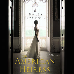 Icon image The American Heiress: A Novel