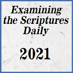 Cover Image of Download Examinig the Scriptures Daily 2021 30.0 APK