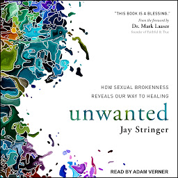 Simge resmi Unwanted: How Sexual Brokenness Reveals Our Way to Healing