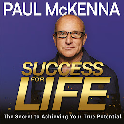 Icon image Success For Life: The Secret to Achieving Your True Potential