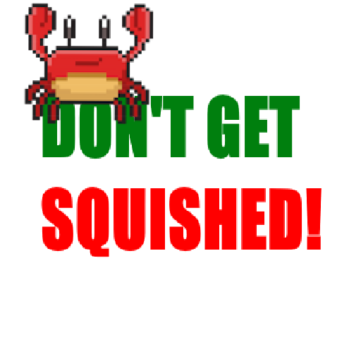 Don't Get Squished