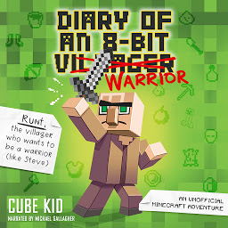 Icon image Diary of an 8-Bit Warrior: An Unofficial Minecraft Adventure
