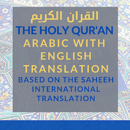 Icon image The Holy Qur'an [Arabic with English Translation]: Vol 1: Chapters 1 - 9 [Saheeh International Translation]