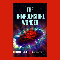 Icon image The Hampdenshire Wonder – Audiobook: The Hampdenshire Wonder: J.D. Beresford's Mysterious Account