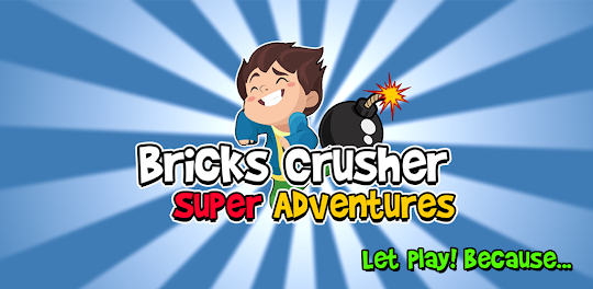 Bricks Crusher Super Adventure