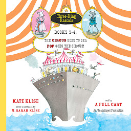Icon image Three-Ring Rascals, Books 3-4: The Circus Goes to Sea; Pop Goes the Circus!