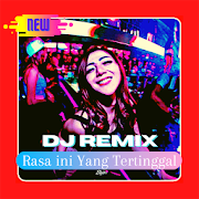 DJ Rasa ini Yang Tertinggal Remix Mp3 Offline