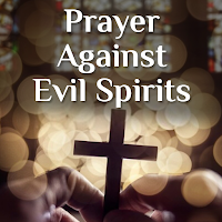Prayer Against Evil Spirits