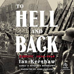 Icon image To Hell and Back: Europe 1914-1949