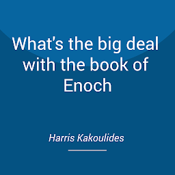 Icon image What's the big deal with the book of Enoch