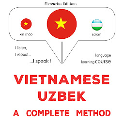 Obraz ikony: Tiếng Việt - Tiếng Uzbek: một phương pháp hoàn chỉnh: Vietnamese - Uzbek : a complete method