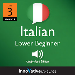Icon image Learn Italian - Level 3: Lower Beginner Italian, Volume 2: Lessons 1-25