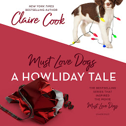 Icon image Must Love Dogs: A Howliday Tale