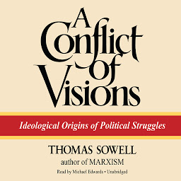 Symbolbild für A Conflict of Visions: Ideological Origins of Political Struggles