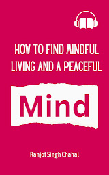 Icon image How to Find Mindful Living and a Peaceful Mind