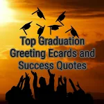 Cover Image of Download Top Graduation Greeting Ecards and Success Quotes 1.0 APK