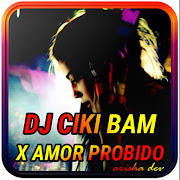 DJ CIKI CIKI BAM BAM X AMOR PROBIDO REMIX