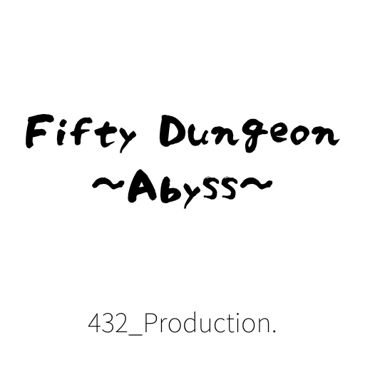 FIfty Dungeon ~Abyss~