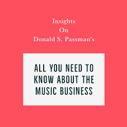 Icon image Insights on Donald S. Passman's All You Need to Know About the Music Business