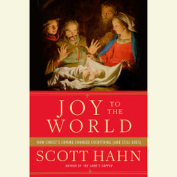 Imagen de icono Joy to the World: How Christ's Coming Changed Everything (and Still Does)