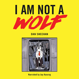 Icon image I Am Not a Wolf