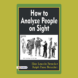 Icon image How to Analyze People on Sight: How to Analyze People on Sight: Decoding Human Behavior and Personality – Audiobook