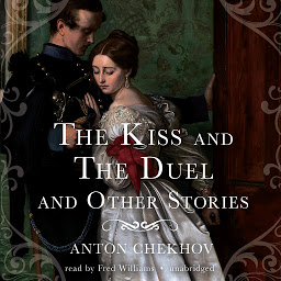 Icon image The Kiss and The Duel and Other Stories