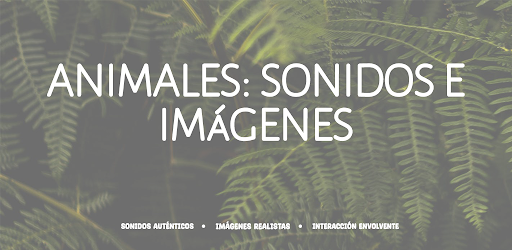 Animales: Sonidos e Imágenes