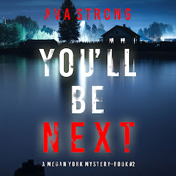 Icon image You’ll Be Next (A Megan York Suspense Thriller—Book Two)