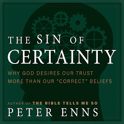 「The Sin of Certainty: Why God Desires Our Trust More Than Our "Correct" Beliefs」のアイコン画像