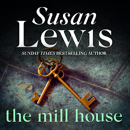 Icon image The Mill House: The gripping novel from the Sunday Times bestseller