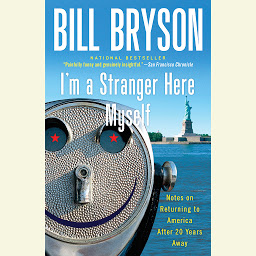 Icon image I'm a Stranger Here Myself: Notes on Returning to America After 20 Years Away