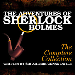Icon image The Adventures of Sherlock Holmes: The Complete Collection